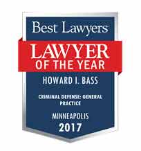 Best Lawyers | Lawyer of the Year | Howard I. Bass | Criminal Defense: General Practice | Minneapolis | 2017